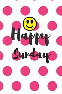 Happy Sunday