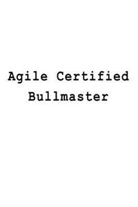 Agile Certified Bullmaster