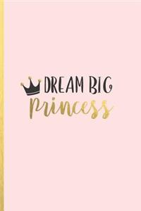 Dream big princess: cute journal book for girls with soft cover in light pink (pretty journal books)