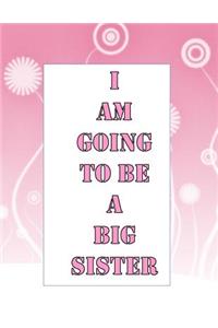 I Am Going to Be A Big Sister
