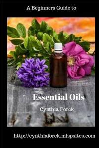 Beginners Guide To Essential Oils