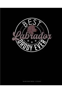 Best Labrador Daddy Ever