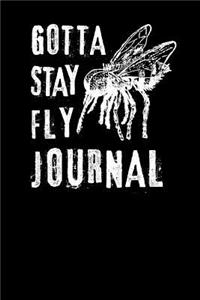 Gotta Stay Fly Journal