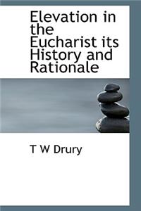 Elevation in the Eucharist Its History and Rationale