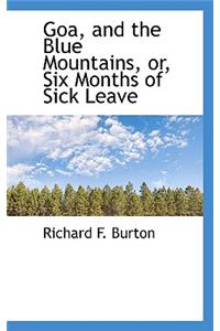 Goa, and the Blue Mountains, Or, Six Months of Sick Leave