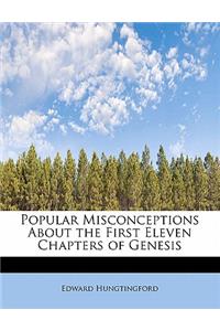 Popular Misconceptions about the First Eleven Chapters of Genesis