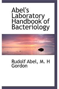 Abel's Laboratory Handbook of Bacteriology