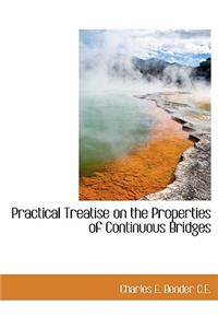 Practical Treatise on the Properties of Continuous Bridges