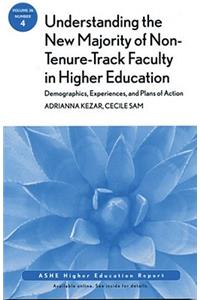 Understanding the New Majority of Non-Tenure-Track Faculty in Higher Education: Demographics, Experiences, and Plans of Action