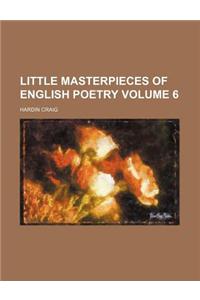 Little Masterpieces of English Poetry Volume 6