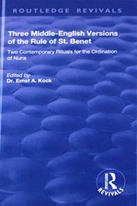 Three Middle-English Versions of the Rule of St. Benet