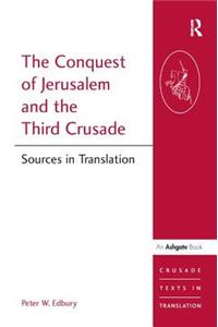 The Conquest of Jerusalem and the Third Crusade