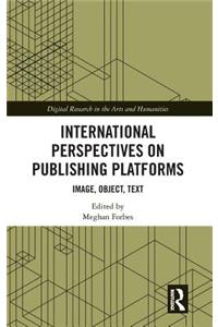 International Perspectives on Publishing Platforms
