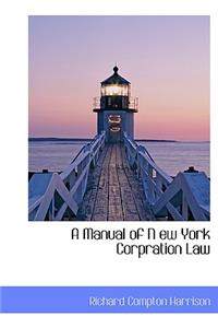 A Manual of N Ew York Corpration Law