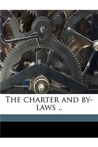 The Charter and By-Laws ..