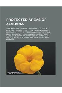 Protected Areas of Alabama: Alabama State Forests, Arboreta in Alabama, National Forests of Alabama, National Wildlife Refuges in Alabama, Nature