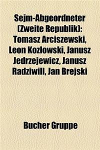 Sejm-Abgeordneter (Zweite Republik): Tomasz Arciszewski, Leon Koz Owski, Janusz J Drzejewicz, Janusz Radziwi, Jan Brejski