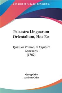 Palaestra Linguarum Orientalium, Hoc Est