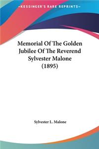 Memorial of the Golden Jubilee of the Reverend Sylvester Malone (1895)