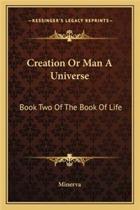 Creation Or Man A Universe