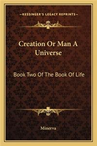 Creation or Man a Universe