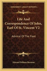 Life And Correspondence Of John, Earl Of St. Vincent V2