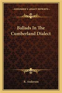 Ballads in the Cumberland Dialect