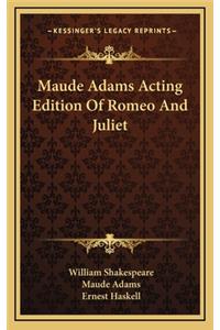 Maude Adams Acting Edition of Romeo and Juliet