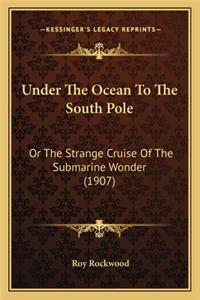 Under the Ocean to the South Pole