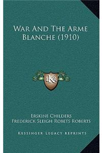 War and the Arme Blanche (1910)