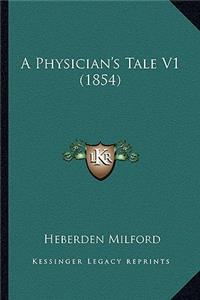 A Physician's Tale V1 (1854)