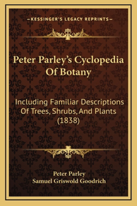 Peter Parley's Cyclopedia of Botany