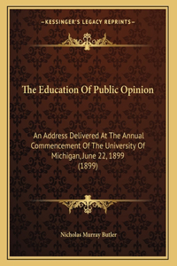 The Education Of Public Opinion