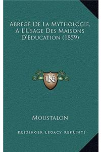 Abrege De La Mythologie, A L'Usage Des Maisons D'Education (1859)