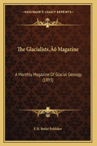 The Glacialists' Magazine