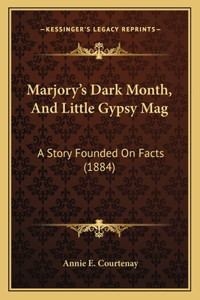 Marjory's Dark Month, And Little Gypsy Mag