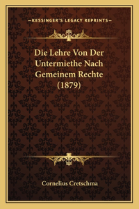 Die Lehre Von Der Untermiethe Nach Gemeinem Rechte (1879)