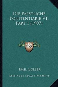 Papstliche Ponitentiarie V1, Part 1 (1907)