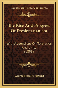 The Rise And Progress Of Presbyterianism