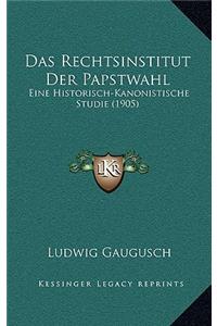 Das Rechtsinstitut Der Papstwahl