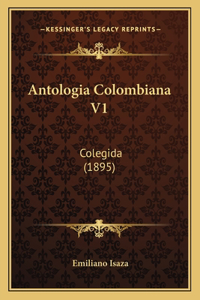 Antologia Colombiana V1