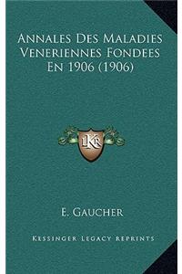 Annales Des Maladies Veneriennes Fondees En 1906 (1906)