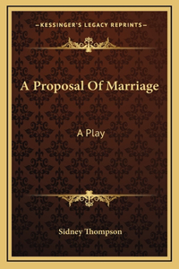 A Proposal Of Marriage