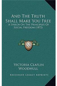 And the Truth Shall Make You Free