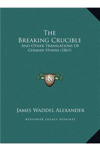 The Breaking Crucible