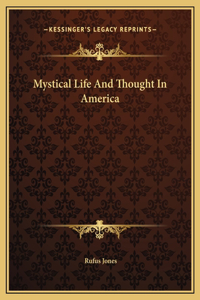 Mystical Life And Thought In America