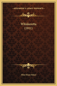 Whiskeretta (1911)