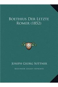 Boethius Der Letzte Romer (1852)