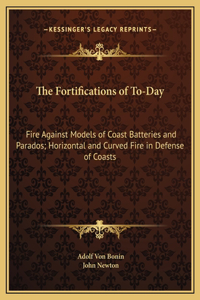 The Fortifications of To-Day