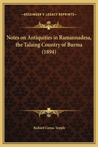 Notes on Antiquities in Ramannadesa, the Talaing Country of Burma (1894)